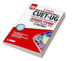 CUET-UG SCIENCE (PCMB): (Physics • Chemistry • Mathematics • Biology) for Section II Smart Question Bank (MCQs)