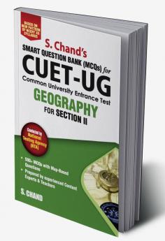 CUET-UG GEOGRAPHY for Section II: Smart Question Bank (MCQs)