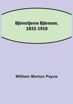 Björnstjerne Björnson 1832-1910