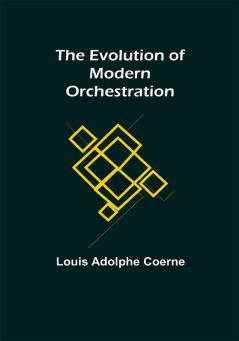 The Evolution of Modern Orchestration