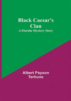 Black Caesar's Clan : A Florida Mystery Story