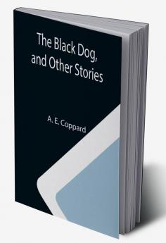 The Black Dog and Other Stories