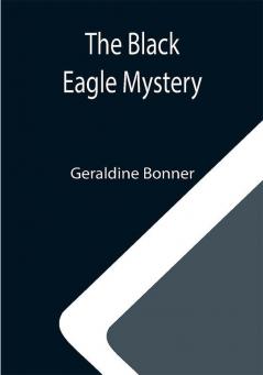 The Black Eagle Mystery