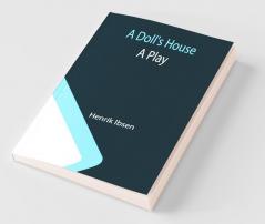 A Doll'S House : A Play