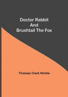 Doctor Rabbit and Brushtail the Fox