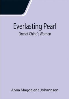 Everlasting Pearl: One of China's Women