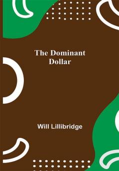 The Dominant Dollar