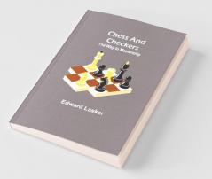 Chess And Checkers: The Way To Mastership