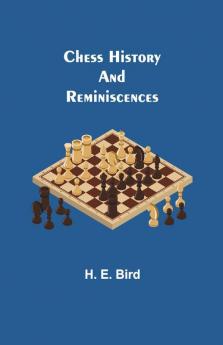 Chess History And Reminiscences