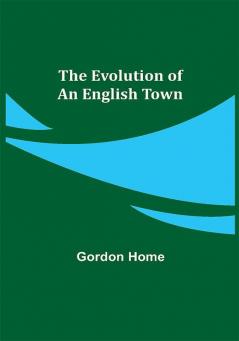 The Evolution of an English Town