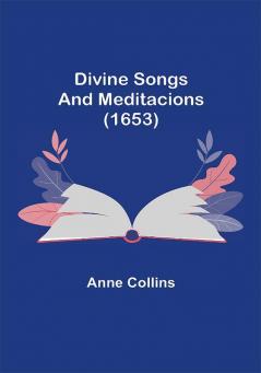 Divine Songs and Meditacions (1653)