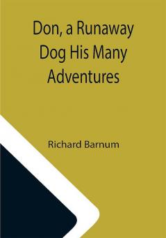 Don a Runaway Dog His Many Adventures