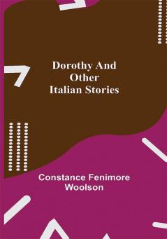 Dorothy and other Italian Stories