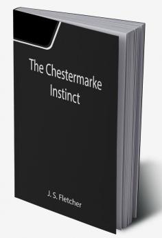 The Chestermarke Instinct