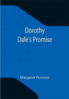 Dorothy Dale's Promise