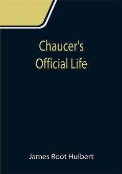 Chaucer's Official Life