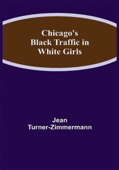 Chicago's Black Traffic in White Girls