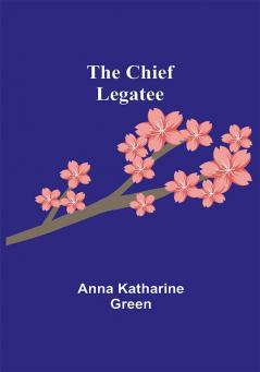 The Chief Legatee