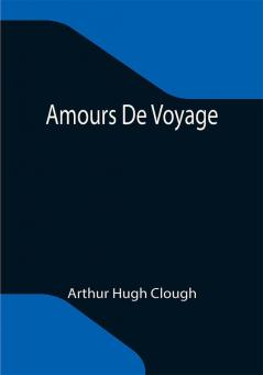 Amours De Voyage