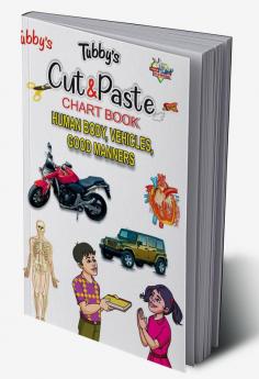 Tubbys Cut & Paste Chart Book Human Body Vehicles Good Manners