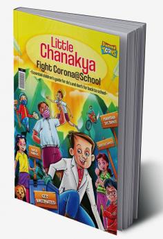 Little Chanakya Fight Corona@School (Essential children's guide for do's and don't for back to school)