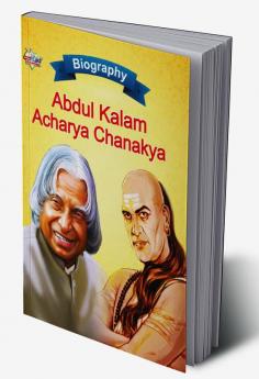 Biography of A.P.J. Abdul Kalam and Acharya Chanakya