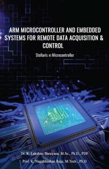 ARM MICROCONTROLLER AND EMBEDDED SYSTEMS FOR REMOTE DATA ACQUISITION & CONTROL