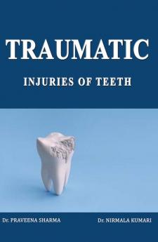 TRAUMATIC INJURIES OF TEETH