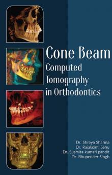 CONE BEAM COMPUTED TOMOGRAPHY IN ORTHODONTICS