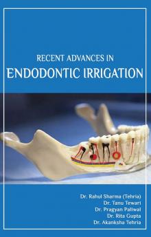 RECENT ADVANCES IN ENDODONTIC IRRIGATION