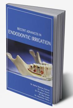 RECENT ADVANCES IN ENDODONTIC IRRIGATION