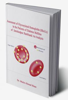 ASSESSMENT OF GLYCOSYLATED HEMOGLOBIN (HbA1c) IN THE PATIENTS OF DIABETES MELLITUS OF JHARKHAND: AN ANALYSIS