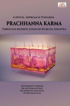 A Novel Approach Towards PRACHHANNA KARMA Through Modification in Kurcha Shastra