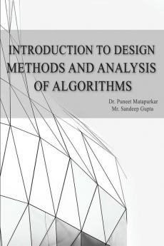 INTRODUCTION TO DESIGN METHODS AND ANALYSIS OF ALGORITHMS