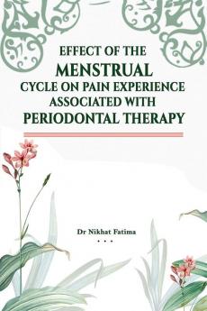 EFFECT OF THE MENSTRUAL CYCLE ON PAIN EXPERIENCE ASSOCIATED WITH PERIODONTAL THERAPY