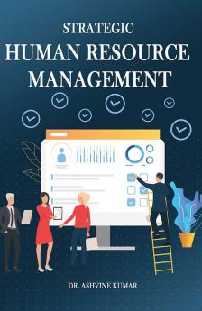 STRATEGIC HUMAN RESOURCE MANAGEMENT