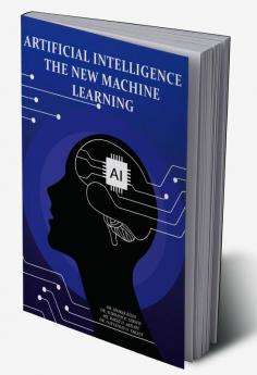 Artificial Intelligence The New Machine Learning