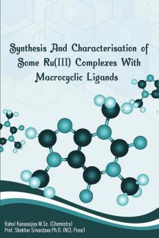 Synthesis And Characterisation Of Some Ru (III) Complexes With Macrocyclic Ligands