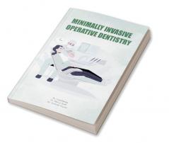 Minimally Invasive Operative Dentistry