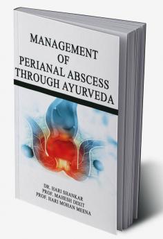 MANAGEMENT OF PERIANAL ABSCESS THROUGH AYURVEDA