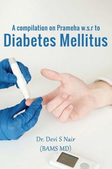 A COMPILATION ON PRAMEHA W.S.R TO DIABETES MELLITUS