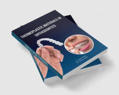 THERMOPLASTIC MATERIALS IN ORTHODONTICS