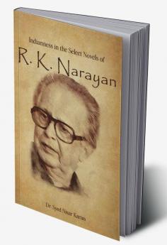 Indianness In The Select Novels Of R. K. Narayan