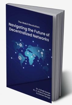 The Web3 Revolution: Navigating the Future of Decentralized Networks