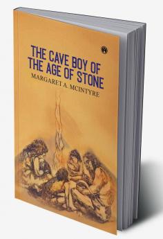 The Cave Boy of the Age of Stone