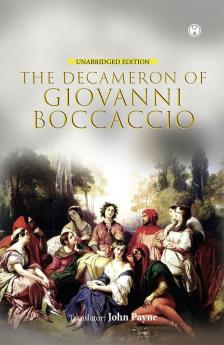 The Decameron of Giovanni Boccaccio (Unabridged Edition)