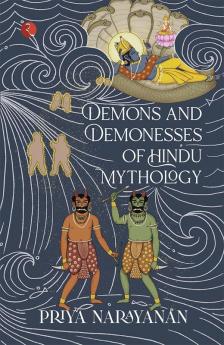 Demon And Demonesses Of Hindu Mythology