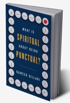 WHAT IS SPIRITUAL ABOUT BEING PUNCTUAL?