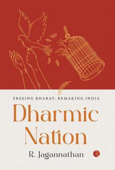 DHARMIC NATION: Freeing Bharat Remaking India