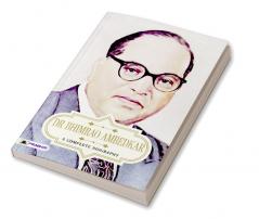 Dr Bhimrao Ambedkar A Complete Biography